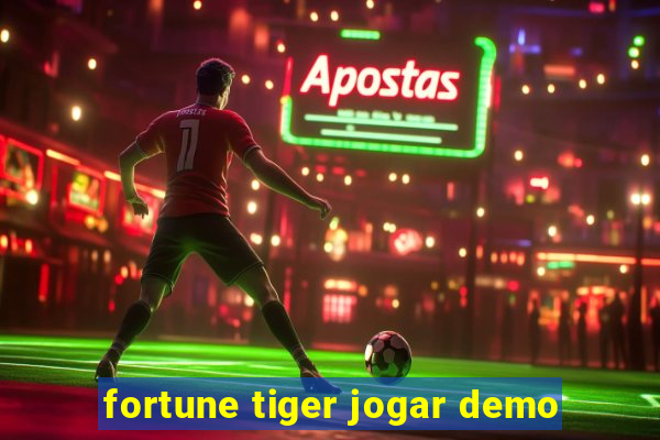 fortune tiger jogar demo